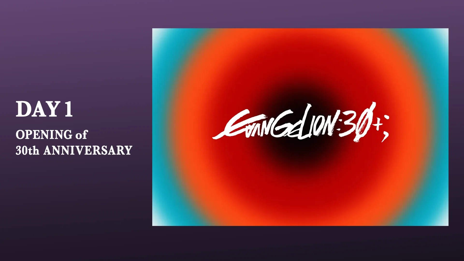 【DAY1】OPENING of 30th ANNIVERSARY